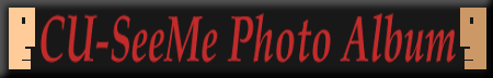The CU-SeeMe Ph
oto Album