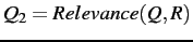 $Q_2=Relevance(Q,R)$