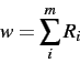 \begin{displaymath}
w=\sum^m_i{R_i}
\end{displaymath}