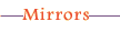 [Mirrors]