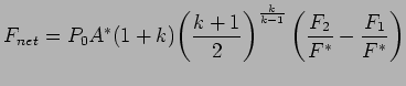 $\displaystyle F_{net} = P_0 A^{*} (1+k) {\left( k+1 \over 2 \right)^{k \over k-1}} \left( {F_2 \over F^{*} } - { F_1 \over F^{*}}\right)$