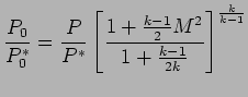 $\displaystyle {P_{0} \over P_{0}^{*}} = {P \over P^{*}} \left[ {1 + { k -1 \ove...
... ^ {2} \over { 1 + {k -1 \over 2k} } } \right] ^ { k \over k -1 } %\label{eq:}
$