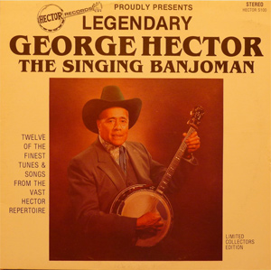 Bluegrass Discography: Viewing full record for Legendary George Hector ...