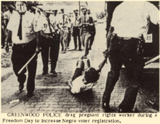 Greenwood police drag pregnant rights worker during a Freedom Day to increase Negro voter registration